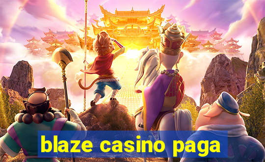 blaze casino paga