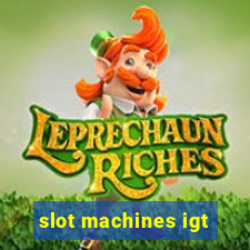 slot machines igt