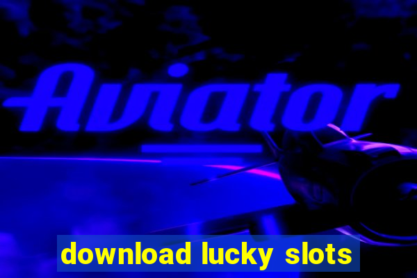 download lucky slots