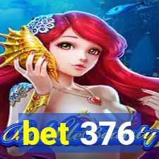 bet 376