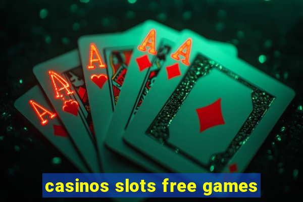 casinos slots free games