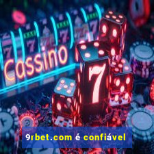 9rbet.com é confiável