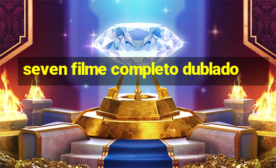 seven filme completo dublado