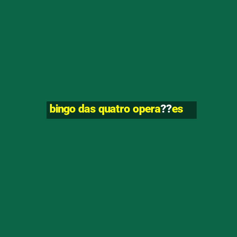 bingo das quatro opera??es