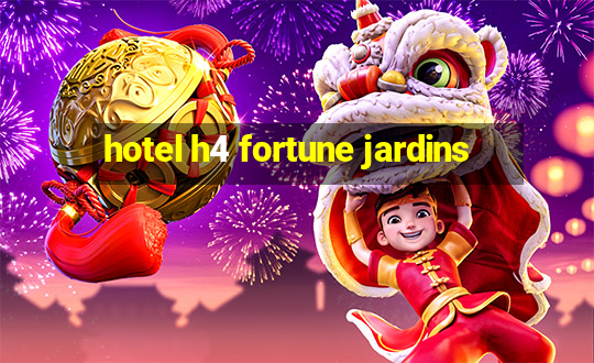 hotel h4 fortune jardins