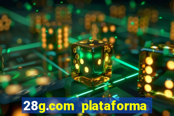 28g.com plataforma de jogos