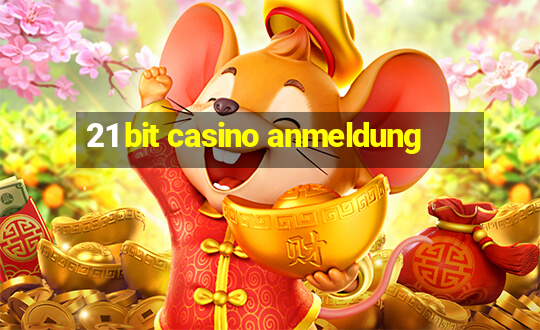 21 bit casino anmeldung