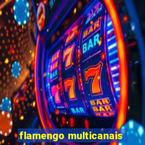 flamengo multicanais