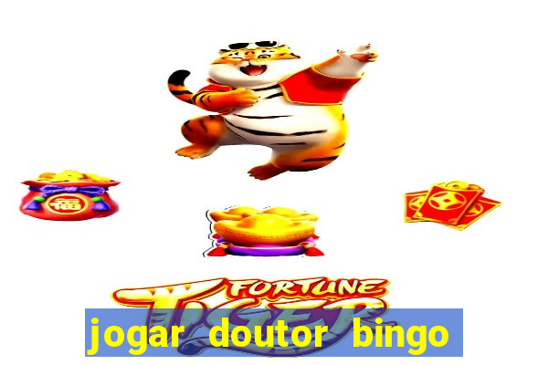 jogar doutor bingo no face