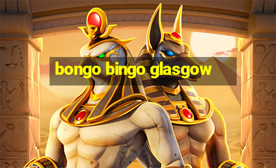 bongo bingo glasgow