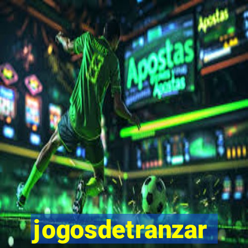 jogosdetranzar