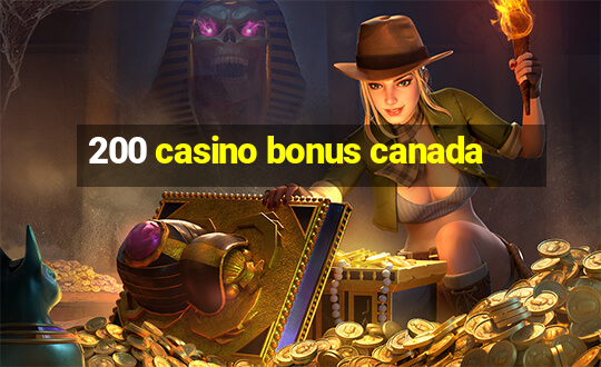 200 casino bonus canada