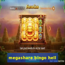 megashare bingo hell