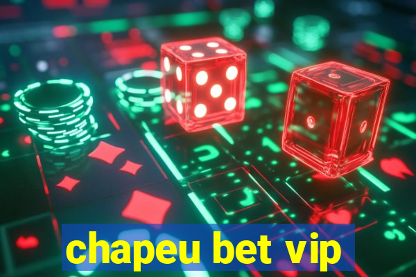 chapeu bet vip