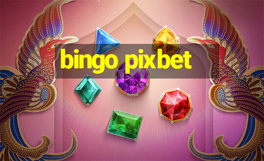 bingo pixbet