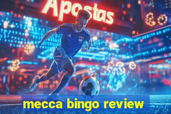 mecca bingo review