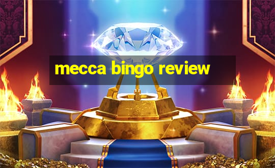 mecca bingo review