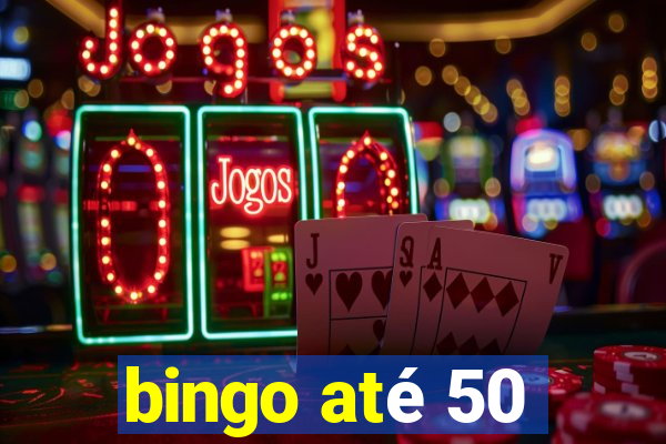 bingo até 50