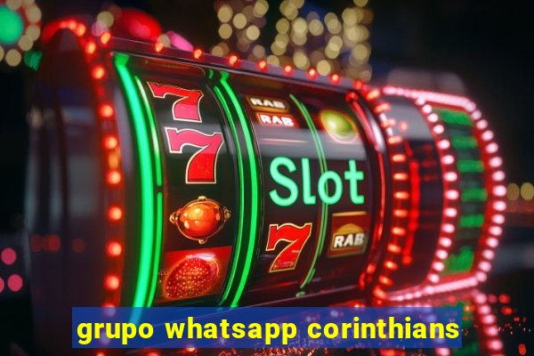 grupo whatsapp corinthians