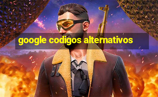 google codigos alternativos