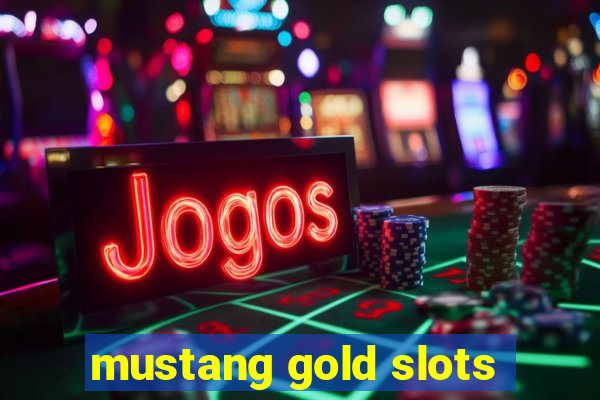 mustang gold slots