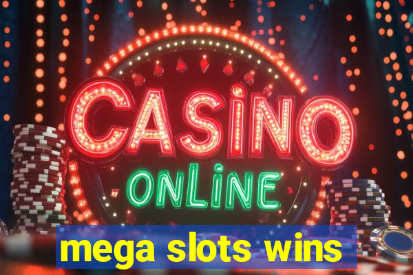 mega slots wins