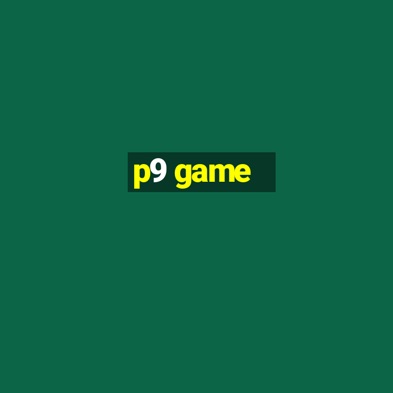 p9 game