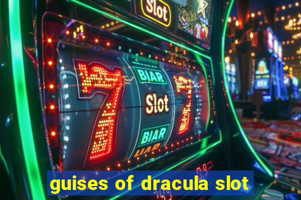 guises of dracula slot