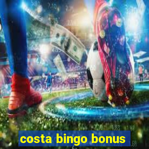 costa bingo bonus