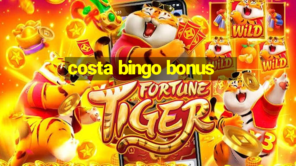 costa bingo bonus