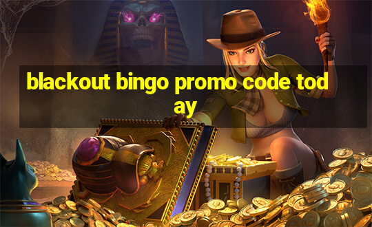 blackout bingo promo code today