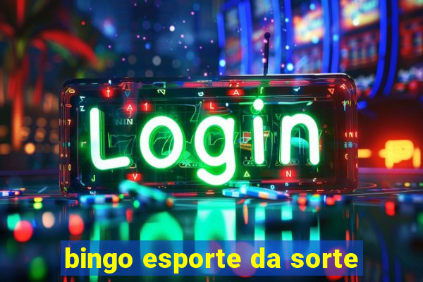 bingo esporte da sorte