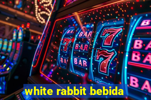 white rabbit bebida