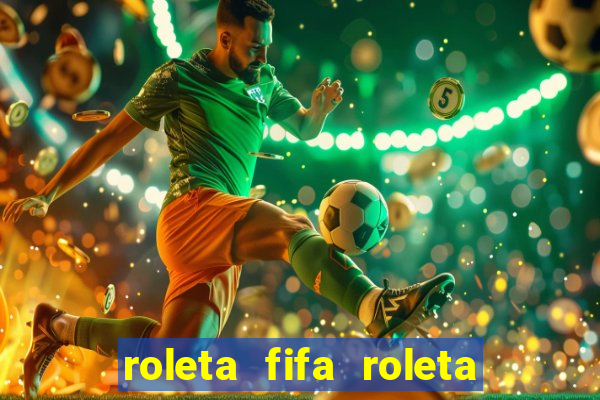 roleta fifa roleta times fifa