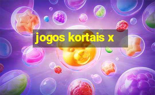 jogos kortais x