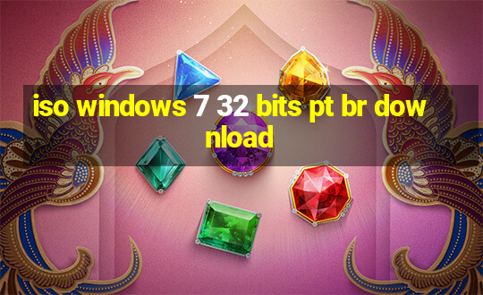 iso windows 7 32 bits pt br download