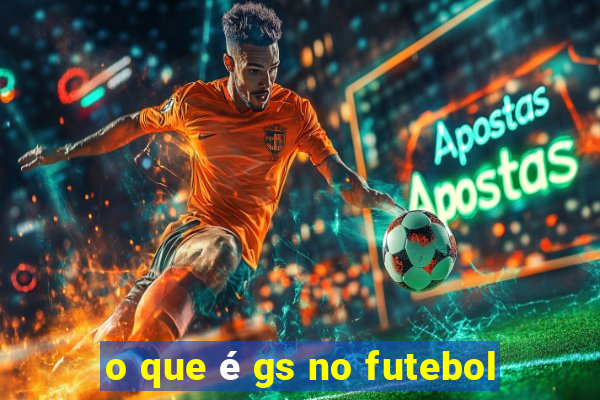 o que é gs no futebol