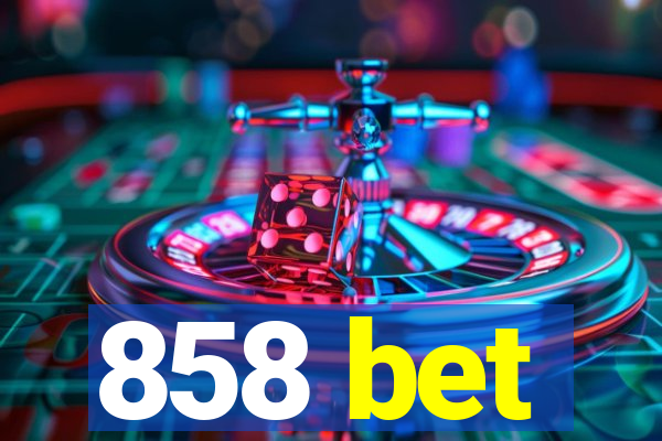 858 bet