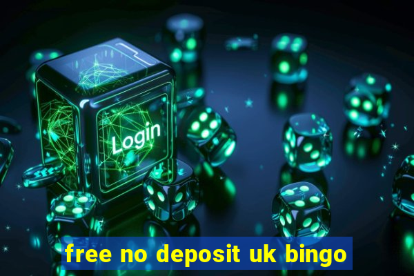 free no deposit uk bingo