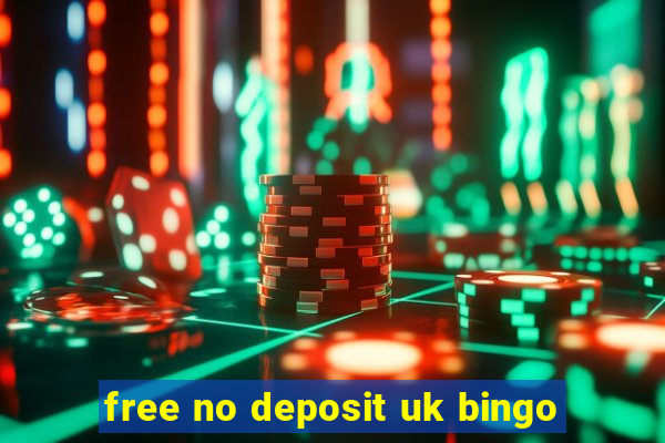 free no deposit uk bingo