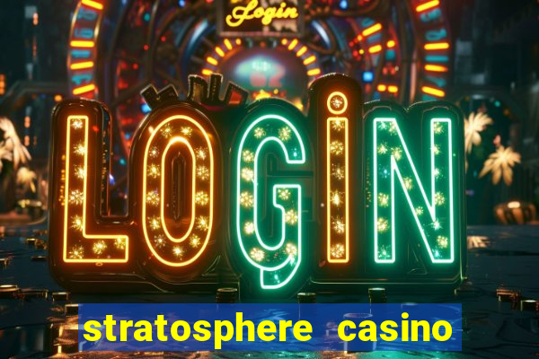 stratosphere casino hotel & tower las vegas