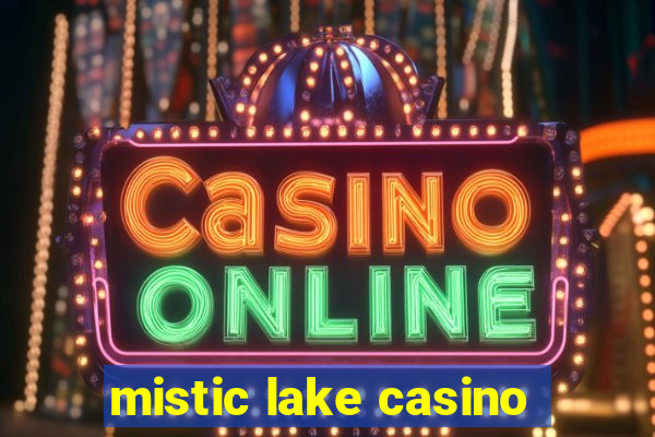 mistic lake casino