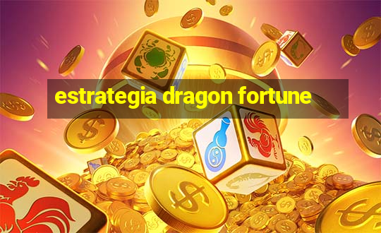 estrategia dragon fortune