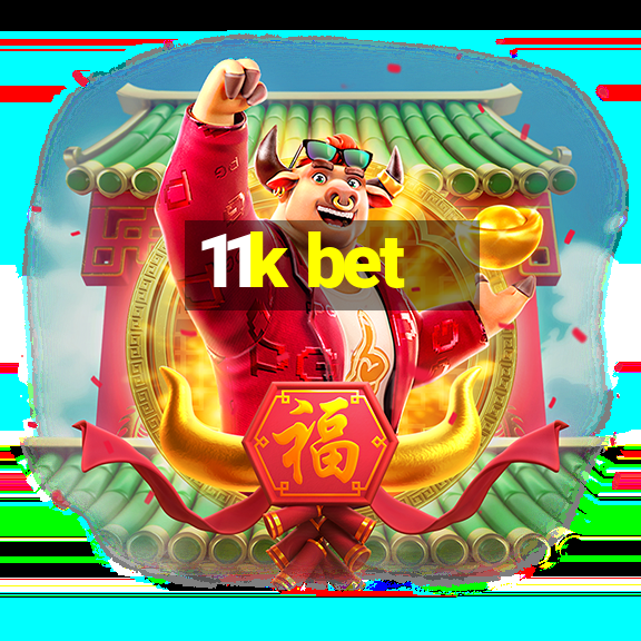 11k bet