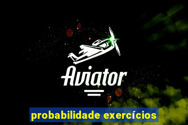 probabilidade exercícios