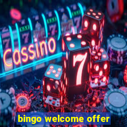 bingo welcome offer