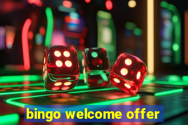 bingo welcome offer