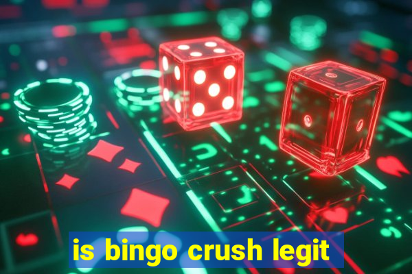 is bingo crush legit