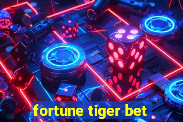 fortune tiger bet