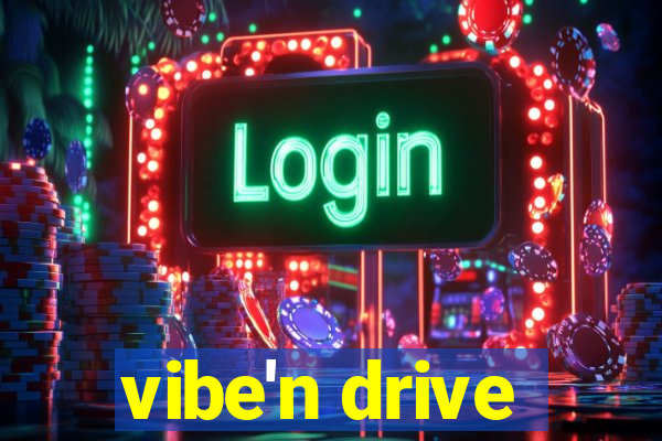 vibe'n drive